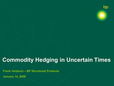 Commodity Hedging in Uncertain Times