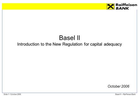 Basel II Introduction to the New Regulation for capital adequacy