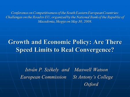 Conference on Competitiveness of the South Eastern European Countries: Challenges on the Road to EU, organized by the National Bank of the Republic of.