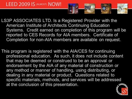 LS3P ASSOCIATES LTD. Is a Registered Provider with the American Institute of Architects Continuing Education Systems. Credit earned on completion of this.
