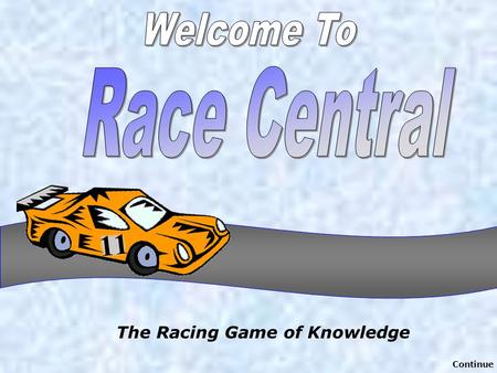 The Racing Game of Knowledge Continue Questions – push on trees 1 2 3 4 5.