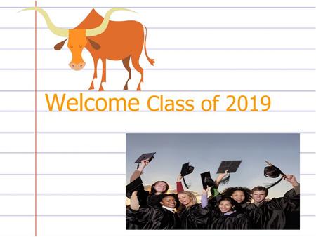 Welcome Class of 2019.