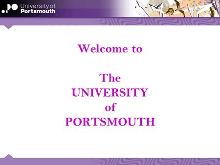 Welcome to The UNIVERSITY of PORTSMOUTH. External Examiner Induction 2012 Andy Rees Academic Registrar September 2012.