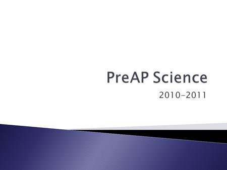 2010-2011. Pre-AP is a set of content specific strategies designed to: Build rigorous curricula; Promote access to AP for all students; Introduce skills,