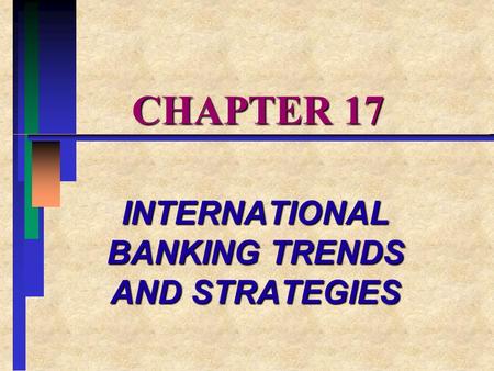 INTERNATIONAL BANKING TRENDS AND STRATEGIES