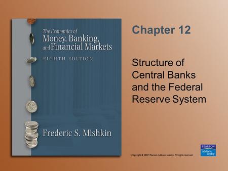Chapter 12 Structure of Central Banks and the Federal Reserve System.