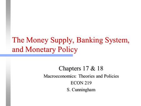 The Money Supply, Banking System, and Monetary Policy