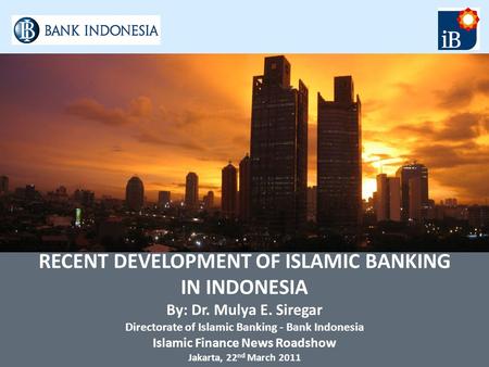 RECENT DEVELOPMENT OF ISLAMIC BANKING IN INDONESIA