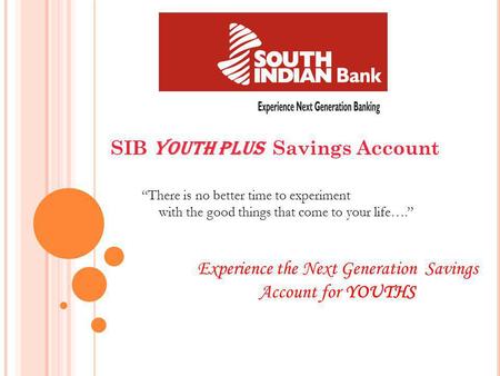 Experience the Next Generation Savings Account for YOUTHS