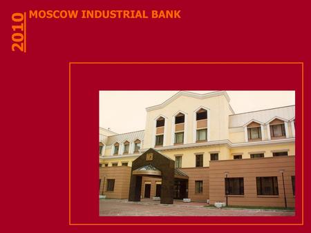 MOSCOW INDUSTRIAL BANK 2010. JSCB Moscow Industrial bank possesses a wide range of branches in the European part of Russia, in particular, in Moscow.
