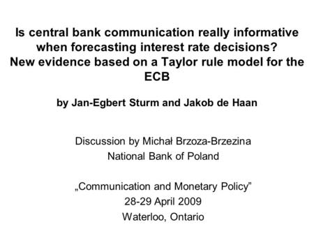 Is central bank communication really informative when forecasting interest rate decisions? New evidence based on a Taylor rule model for the ECB by Jan-Egbert.