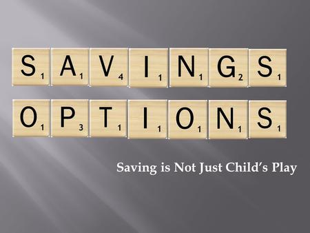 Saving is Not Just Child’s Play