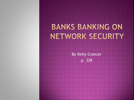 Banks Banking on Network Security