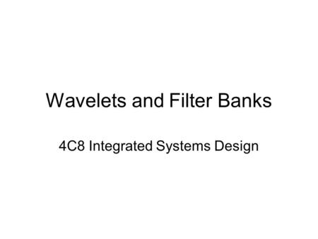 Wavelets and Filter Banks