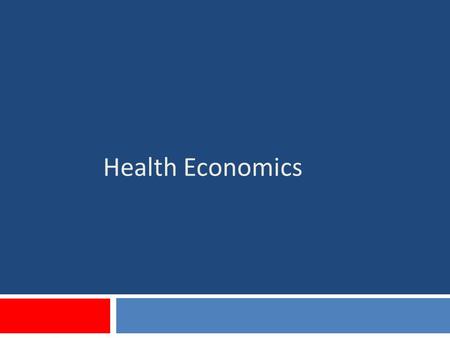 Health Economics. Outline Health Economics Do Health and Economics go well together? Health Economics: An interesting job Who is hiring health economists...