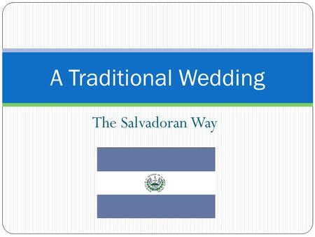 A Traditional Wedding The Salvadoran Way.