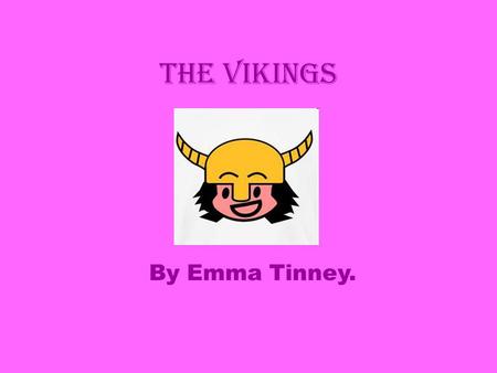 The vikings By Emma Tinney.. Vikings Viking Clothes Vikings used wool to make clothes. They brought sheep to the island for food and wool. The clothes.