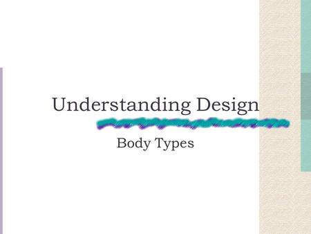 Understanding Design Body Types.