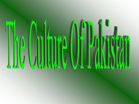 The Culture Of Pakistan