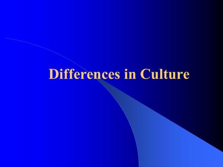 Differences in Culture