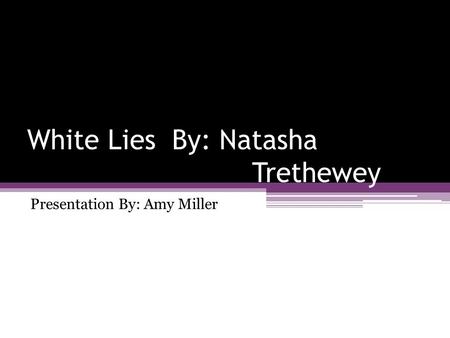 White Lies By: Natasha Trethewey