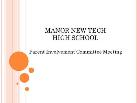 MANOR NEW TECH HIGH SCHOOL Parent Involvement Committee Meeting.