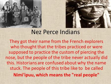 Nimi'ipuu, which means the real people
