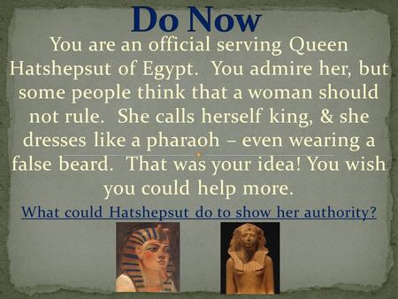 What could Hatshepsut do to show her authority?