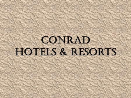 Conrad Hotels & Resorts. About Conrad 1.It won the World's Best Water Villa, World's Best Suites and Best Maldives Resort & Spa award recently.