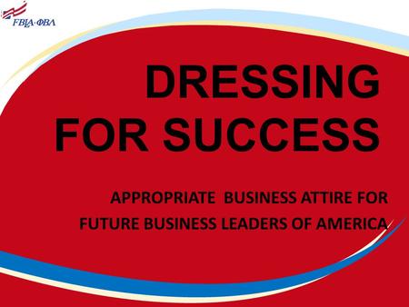 APPROPRIATE BUSINESS ATTIRE FOR FUTURE BUSINESS LEADERS OF AMERICA