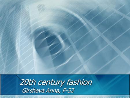 20th century fashion Girsheva Anna, F-52. Before the First World War Women Long dresses Long hair Stiff corsets Men Dark suits Short hair and moustaches.