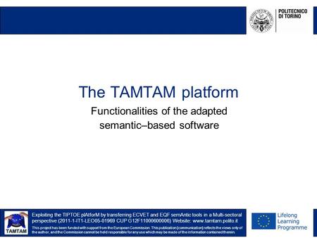 Exploiting the TIPTOE plAtforM by transferring ECVET and EQF semAntic tools in a Multi-sectoral perspective (2011-1-IT1-LEO05-01969 CUP G12F11000600006)