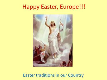 Happy Easter, Europe!!! Easter traditions in our Country.