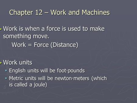 Chapter 12 – Work and Machines