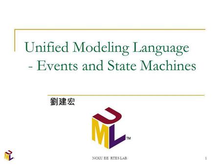 NCKU EE RTES LAB.1 Unified Modeling Language - Events and State Machines.