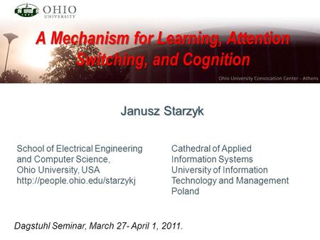 A Mechanism for Learning, Attention Switching, and Cognition School of Electrical Engineering and Computer Science, Ohio University, USA