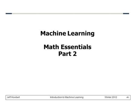 Machine Learning Math Essentials Part 2