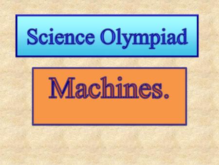 Science Olympiad Machines. Roger Demos.