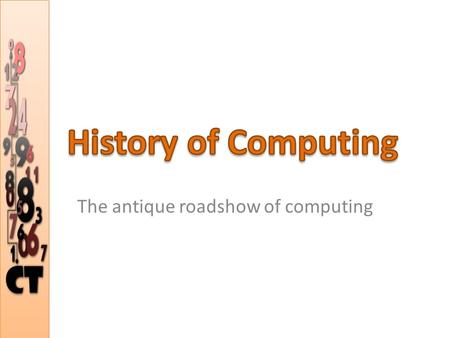 The antique roadshow of computing. What do the following all have in common? – census taking – weaving (cloth) – multiplication – daughter of a famous.