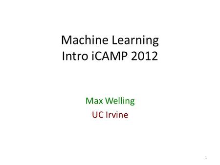 Machine Learning Intro iCAMP 2012