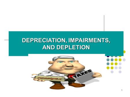 DEPRECIATION, IMPAIRMENTS, AND DEPLETION