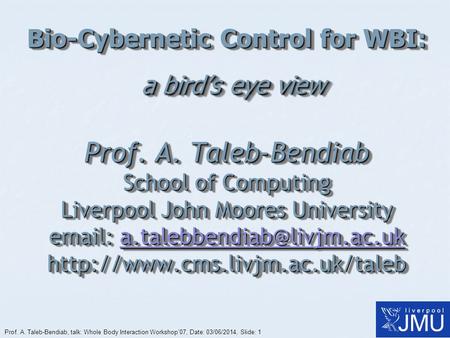Bio-Cybernetic Control for WBI: a bird’s eye view Prof. A