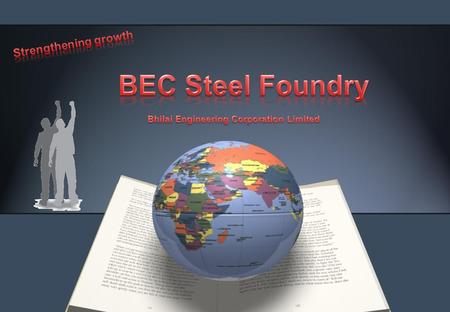 BEC Foundry is committed to excellence in Quality and Delivery of Quality Castings, Equipments, Machined Parts through dedication and competence. We.