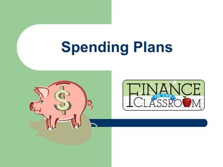 Spending Plans. What is a spending plan? A tool used to record and track projected and actual income and expenses over a period of time. Also called a.