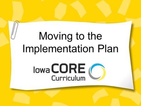Moving to the Implementation Plan. The Implementation Plan Due July 1, 2010 Mandate for 9-12 Recommended for System K-12 Will be on EdInfo page –predicted.