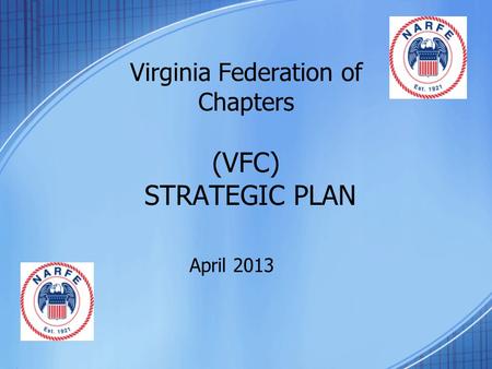 Virginia Federation of Chapters (VFC) STRATEGIC PLAN April 2013.