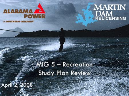 MIG 5 – Recreation Study Plan Review April 2, 2008.