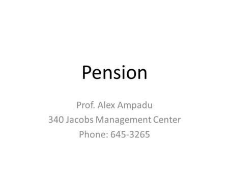 Prof. Alex Ampadu 340 Jacobs Management Center Phone: