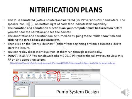 This PP is annotated (with a pointer) and narrated (for PP versions 2007 and later). The speaker icon on bottom right of each slide indicates this capability.