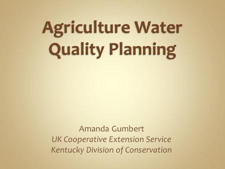 Amanda Gumbert UK Cooperative Extension Service Kentucky Division of Conservation.